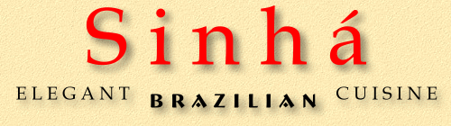 Sinha' - Elegant Brazilian Cuisine